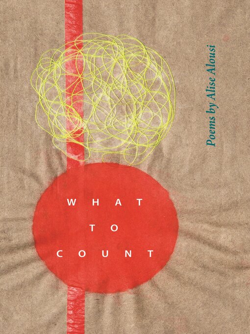 Title details for What to Count by Alise Alousi - Available